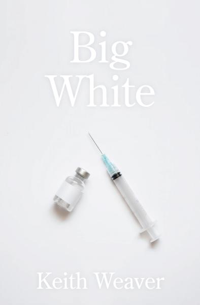 A white book cover with a syringe and bottle. The title, Big White, is in white text.