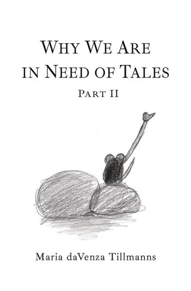Why We Are in Need of Tales, Part II