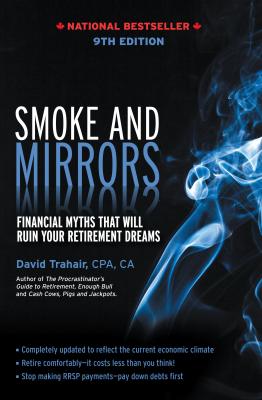 Smoke and Mirrors: Financial Myths That Will Ruin Your Retirement Dreams