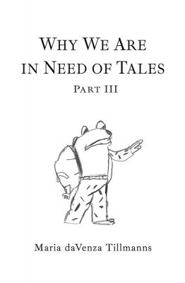 Why We Are in Need of Tales, Part III